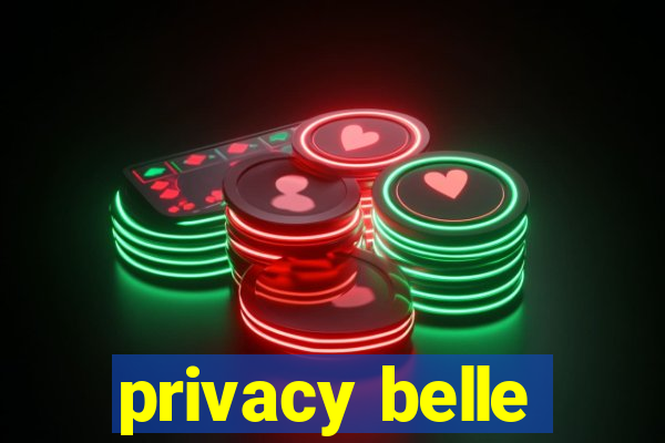 privacy belle